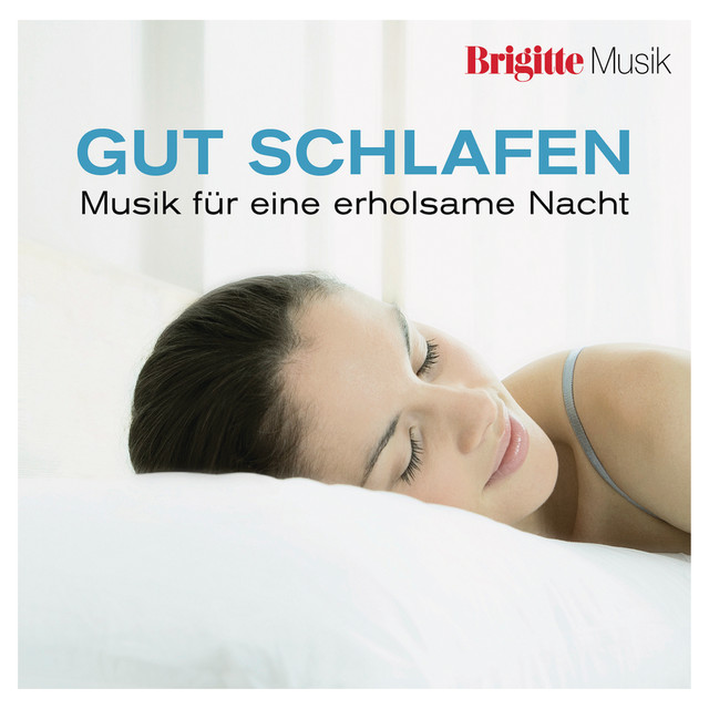 Brigitte - Gut schlafen: Musik für eine erholsame Nacht