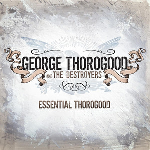 Essential Thorogood album