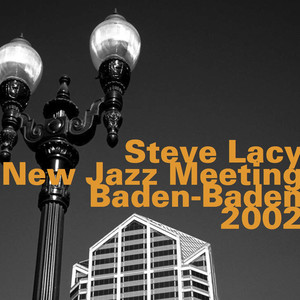 Steve Lacy: New Jazz Meeting, Baden-Baden 2002 album
