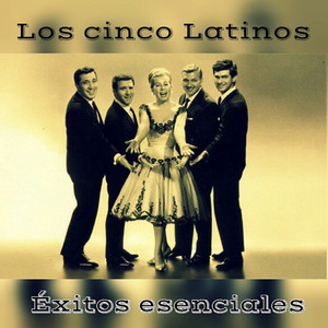 Los Cinco Latinos - Éxitos Esenciales cover