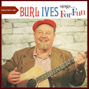 Burl Ives Sings for Fun (Original Album 1956) album