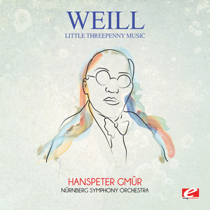 Weill: Little Threepenny Music (Digitally Remastered) album