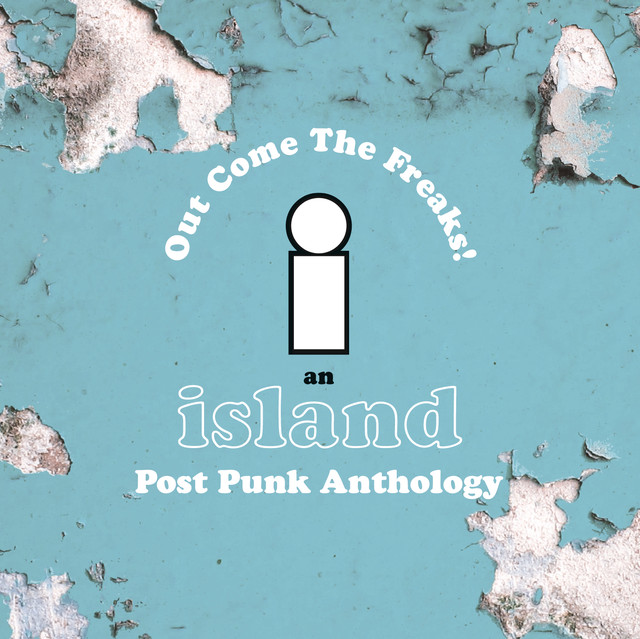 Island Records Post Punk Box Set - Out Come The Freaks cover