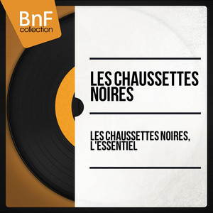 Les Chaussettes Noires, l'essentiel (Mono Version) album