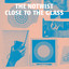 Close to the Glass cover