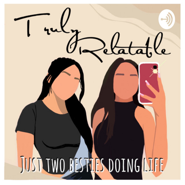 Truly Relatable | Podcast on Spotify
