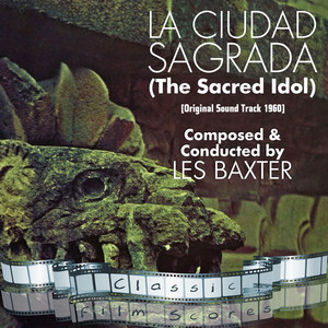 La Ciudad Sagrada (Original Motion Picture Soundtrack) [The Sacred Idol] album