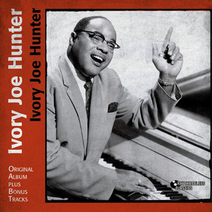 Ivory Joe Hunter (Original Album Plus Bonus Tracks) cover