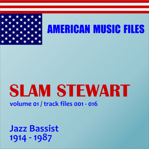Slam Stewart - Volume 1 (MP3 Album) album