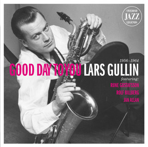 Lars Gullin - Good Day To You - Swedish Jazz Legends album