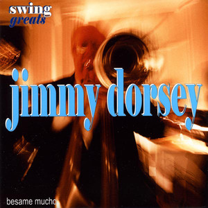 Swing Greats - Jimmy Dorsey & His Orchestra - ‘Besame Mucho’ cover