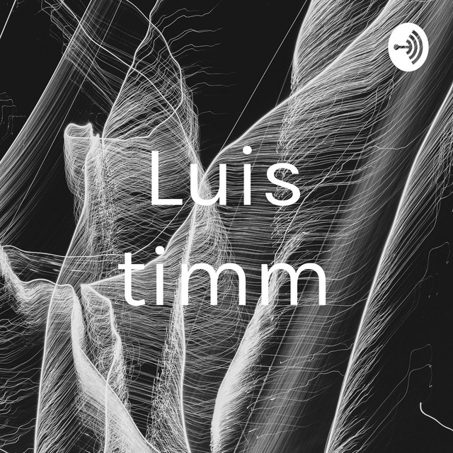 Luis timm | Podcast on Spotify