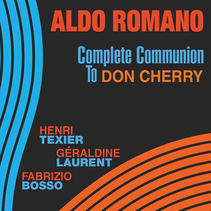 Complete Communion to Don Cherry (feat. Henri Texier, Géraldine Laurent & Fabrizio Bosso) album