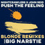 'Push the feeling (ft. Big Narstie) (Blonde Vocal Club Mix)' - Nightcrawlers x John Reid