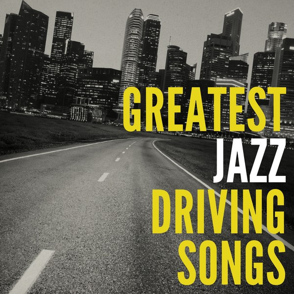 Greatest Jazz Driving Songs cover