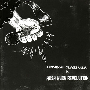 Criminal Class USA is Hush Hush Revolution
