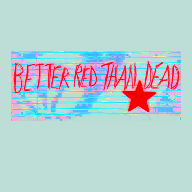 Better Dead Than Red Photo