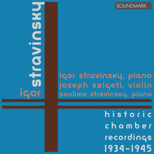 Stravinsky: Historic Chamber Recordings 1934-45 Duo Concertante, Serenade in A Major, Concerto for Two Pianos, Piano Rag Albumcover