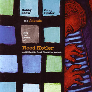 Bobby Shew, Gary Foster and Friends Play the Music of Reed Kotler album