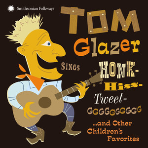 Tom Glazer Sings Honk-Hiss-Tweet-GGGGGGGGGG and Other Children's Favorites cover