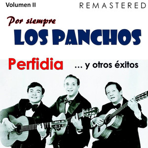 Por siempre Los Panchos, Vol. 2 - Perfidia y otros éxitos (Remastered) album