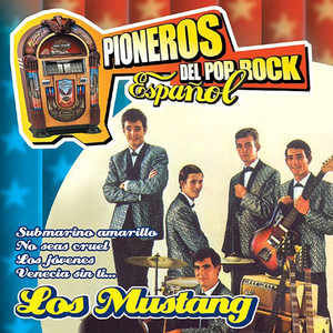 Pioneros del Pop Rock Español : Los Mustang cover
