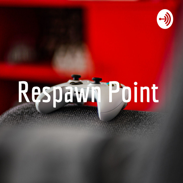Respawn Point | Podcast on Spotify