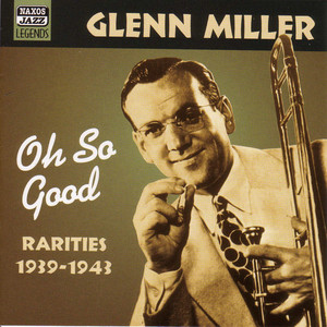 Miller, Glenn: Oh, So Good (1939-1943) album