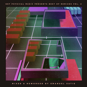 Get Physical Music Presents: Best of Remixes, Vol. 2 - Mixed and Reworked by Emanuel Satie album