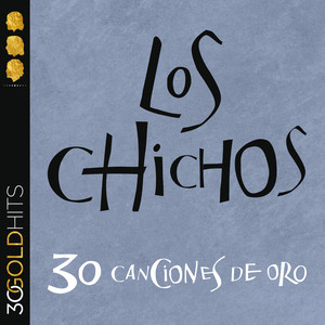 Los Chichos 30 Canciones De Oro album
