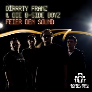 Dirrrty Franz & die B-Side Boyz