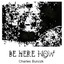 Be Here Now Albumcover