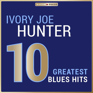 Masterpieces Presents Ivory Joe Hunter: 10 Greatest Blues Hits cover