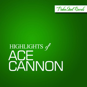 Highlights Of Ace Cannon album