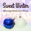 Sweet Winter - Relaxing Sweet Meditative Music for Christmas Time Good Feelings Positive Thoughts with Instrumental Soothing New Age Sounds cover