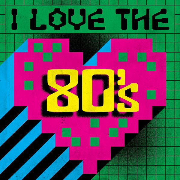 I Love the 80's