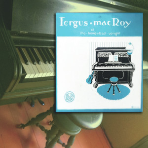 Fergus MacRoy At The Homestead Upright album