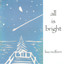 All Is Bright Albumcover