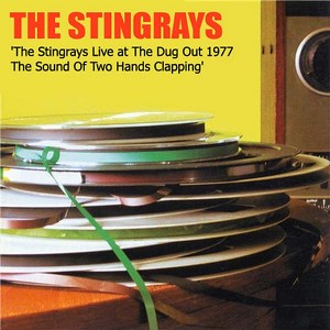 The Stingrays At the Dugout in '77: The Sound of Two Hands Clapping Albumcover