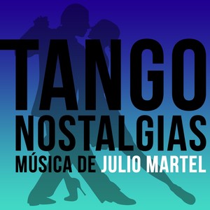 Tango Nostalgias (Música de Julio Martel) Albumcover