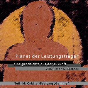 Planet der Leistungsträger - Folge 16 - Orbital-Festung Gamma Audiobook