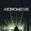 A Borrowed Life Albumcover