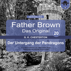Father Brown 20 - Der Untergang der Pendragons (Das Original) Audiobook
