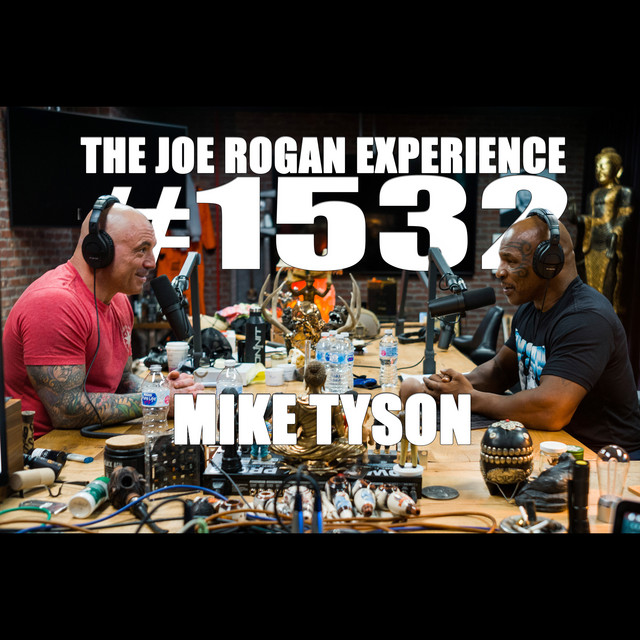 #1532 - Mike Tyson - The Joe Rogan Experience | Podcast on Spotify