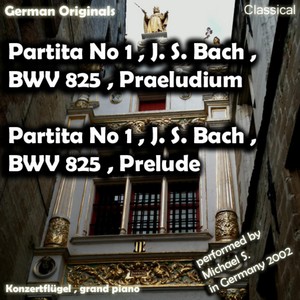 Partita Nr 1 , J. S. Bach , Bwv 825 , Pr&auml;ludium , Partita No 1 , J. S. Bach , Bwv 825 , Prelude