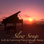 Slow Songs – Soft & Calming Piano Music Relax, Heal Your Soul with Music cover