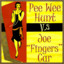 Pee Wee Hunt vs. Joe 