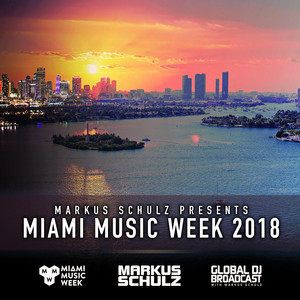 Global DJ Broadcast March 22, 2018 - Miami Music Week 2018 album