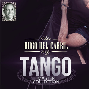 Hugo Del Carril Tango Master Collection album