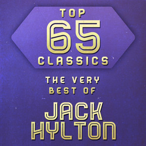 Top 65 Classics - The Very Best of Jack Hylton cover